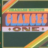 Mingus, Charles - Changes One