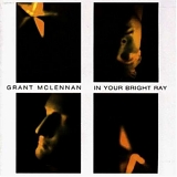 Grant McLennan - In Your Bright Ray