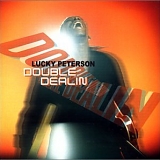 Lucky Peterson - Double Dealin'