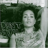 Caroline Henderson - Don't Explain