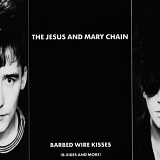 The Jesus & Mary Chain - Barbed Wire Kisses