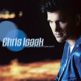 Chris Isaak-8 cd- - Always Got Tonight