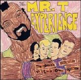 Mr. T Experience - Everyone's Entitled To Their Own Opinion