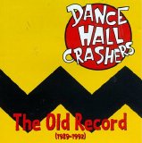 Dance Hall Crashers - The Old Record 1989-1992