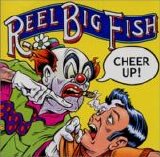 Reel Big Fish - Cheer Up!