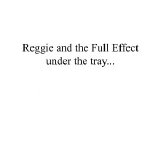 Reggie And the Full Effect - Under the Tray