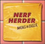 Nerf Herder - American Cheese