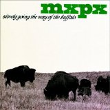 MXPX - Slowly Going The Way of The Buffalo