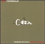 Bad Astronaut - Houston: We Have A Drinking Problem