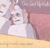 The Get Up Kids - Something To Write Home About