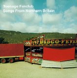 Teenage Fanclub - Songs From Northern Britain