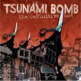 Tsunami Bomb - The Definitive Act