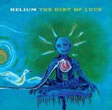 Helium - The Dirt Of Luck