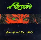 Poison - Open Up And Say... Ahh!