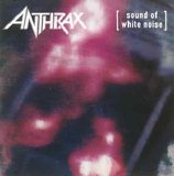 Anthrax - Sound Of White Noise