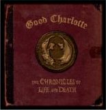 Good Charlotte - The Chronicles Of Life And Death