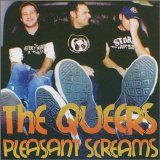 The Queers - Pleasant Screams