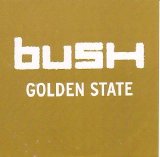Bush - Golden State