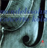 Concerto Köln - Mendelssohn-The String Symphonies