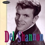 Shannon, Del - Greatest Hits