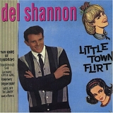 Shannon, Del - Little Town Flirt