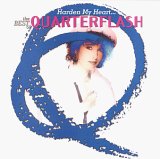Quarterflash - Harden My Heart...The Best of Quarterflash