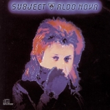 Aldo Nova - Subject: Aldo Nova
