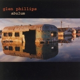 Glen Phillips - Abulum