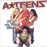 A*Teens - Pop 'til you drop!