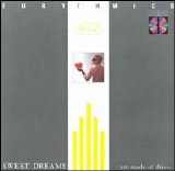 Eurythmics - Sweet Dreams (Are Made of This)