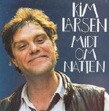 Kim Larsen - Midt om natten