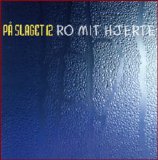 På Slaget 12 - Ro Mit Hjerte