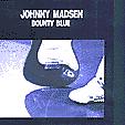 Johnny Madsen - Bounty Blue