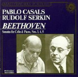 Pablo Casals / Rudolf Serkin - Beethoven Sonatas for Cello and Piano Nos. 3, 4, 5