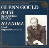 Glenn Gould - Bach: The Art of The Fugue, G. F. Handel: Suites for Harpsichord