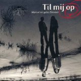 Marcel & Lydia Zimmer - Til Mij Op