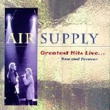 Air Supply - Greatest Hits Live: Now & Forever
