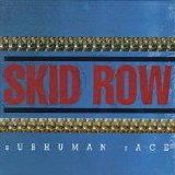 Skid Row - Subhuman Race