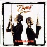 Zhané - Pronounced Jah-Nay