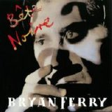Bryan Ferry - Bête Noire