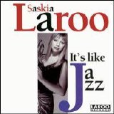 Saskia Laroo - It's Like Jazz