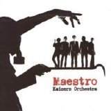 Kaizers Orchestra - Maestro