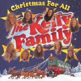 The Kelly Family - Christmas For All