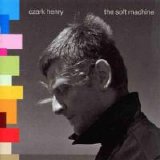 Ozark Henry - The Soft Machine