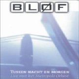 Bløf - Tussen Nacht en Morgen (Live met het Metropole Orkest)