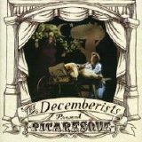 The Decemberists - Picaresque