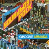 Groove Armada - Soundboy Rock