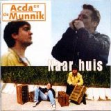 Acda en de Munnik - Naar Huis