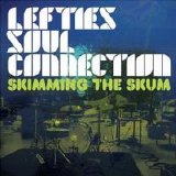 Lefties Soul Connection - Skimming The Skum