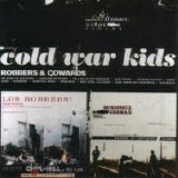 Cold War Kids - Robbers and Cowards